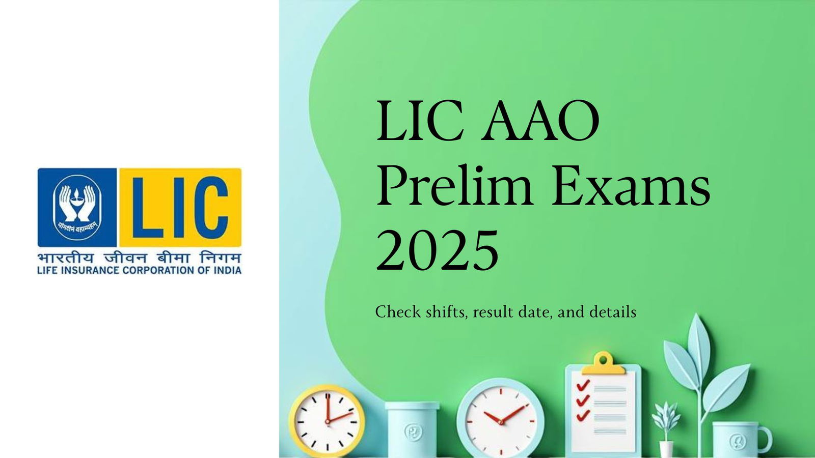 LIC AAO Prelim exams 2025: Check shifts, result date, other details