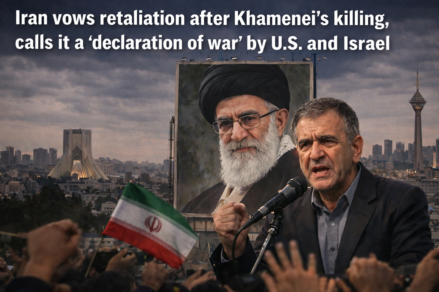 Iran vows retaliation after Khamenei’s killing, calls it a ‘declaration of war’ by U.S. and Israel