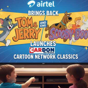 Airtel brings back Tom & Jerry and Scooby Doo, launches Cartoon Network Classics