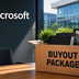 माइक्रोसॉफ्ट में नौकरी छोड़ने पर मिलेगी मोटी रकम, नए Buyout योजना में कौन लोग अवसर पाएंगे ?